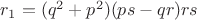 $r_1=(q^2+p^2)(ps-qr)rs$