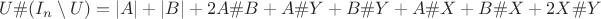 $$ U \# (I_n \setminus U) = |A| + |B| + 2A \# B + A\#Y + B\#Y + A\#X  + B\#X  + 2X\#Y$$