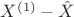 $X^{(1)}-\hat{X}$