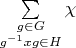 $\sum\limits_{\substack{g\in G\\g^{-1}xg\in H}}\chi$