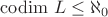 $\mathrm{codim}\ L\le\aleph_0$