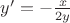 $y'=-\frac x {2y}$