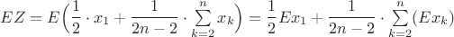 $EZ=E\Big(\dfrac{1}{2}\cdot x_1 + \dfrac{1}{2n-2}\cdot \sum\limits_{k=2}^nx_k\Big)=\dfrac{1}{2}Ex_1+\dfrac{1}{2n-2}\cdot \sum\limits_{k=2}^n(Ex_k)$