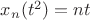 $x_n(t^2)=nt$