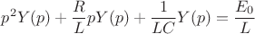 $p^2 Y(p)+\dfrac{R}{L}pY(p)+\dfrac{1}{LC}Y(p)=\dfrac{E_0}{L}$