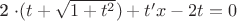 2 \cdot (t+\sqrt{1+t^2}) +t'x-2t = 0 $