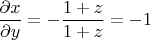 $\dfrac {\partial x}{\partial y}=-\dfrac {1+z}{1+z}=-1$