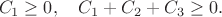 $$C_1\ge 0,\quad C_1+C_2+C_3\ge 0.$$