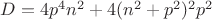 $D=4p^4n^2+4(n^2+p^2)^2p^2$