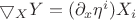 $\bigtriangledown_XY=(\partial_x {\eta}^i) X_i$