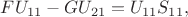 $FU_{11}-GU_{21} = U_{11}S_{11}, $