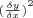 $\[^{{{(\frac{{\delta y}}{{\delta x}})}^2}}\] $