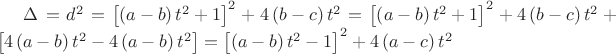$\Delta  = d^2  = \left[ {\left( {a - b} \right)t^2  + 1} \right]^2  + 4\left( {b - c} \right)t^2  = \left[ {\left( {a - b} \right)t^2  + 1} \right]^2  + 4\left( {b - c} \right)t^2  + \left[ {4\left( {a - b} \right)t^2  - 4\left( {a - b} \right)t^2 } \right] = \left[ {\left( {a - b} \right)t^2  - 1} \right]^2  + 4\left( {a - c} \right)t^2 $