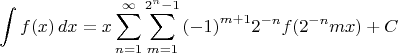 $$\int {f(x)\,dx} = x \sum\limits_{n = 1}^\infty {\sum\limits_{m = 1}^{2^n - 1} {\left( { - 1} \right)^{m + 1} } } 2^{ - n} f(2^{-n} mx ) +C$$