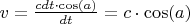 $v=\frac{cdt\cdot \cos(a)}{dt}=c\cdot \cos(a)$