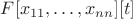 $F[x_{11},\dots,x_{nn}][t]$