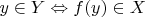 $y \in Y \Leftrightarrow f(y) \in X$