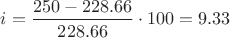 $i=\dfrac{250-228.66}{228.66}\cdot 100=9.33$