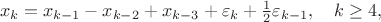 $$x_k=x_{k-1}-x_{k-2}+x_{k-3}+\varepsilon_k+\tfrac{1}{2}\varepsilon_{k-1},\quad k\ge4,$$