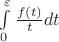$\int\limits_0^\varepsilon{f(t)\over t}dt$