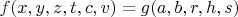 $f(x,y,z,t,c,v)=g(a,b,r,h,s)$