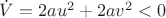 $\dot V = 2a u^2 +2av^2 < 0$