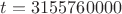 $t = 3155760000$