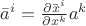 $\bar a^i=\frac{\partial \bar x^i}{\partial x^k}a^k$