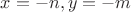 $x=-n, y=-m$