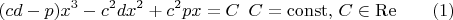 $$
(cd-p)x^3-c^2dx^2+c^2px = C\,\,\,C=\operatorname{const},\,C\in\operatorname{Re} \qquad (1)
$$