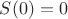 $S(0)=0$