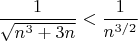 $\dfrac 1{\sqrt{n^3+3n}}<\dfrac 1 {n^{3/2}}$