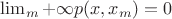 $\lim_{m \right {+\infty}}{p(x,x_m)}=0$