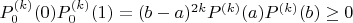 $P_0^{(k)}(0)P_0^{(k)}(1)=(b-a)^{2k}P^{(k)}(a)P^{(k)}(b)\geq0$