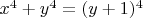 $x^4+y^4=(y+1)^4$