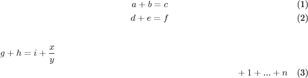 \begin{gather}
a+b=c\\
d+e=f
\end{gather}
\begin{multline}
g+h=i + \frac{x}{y} \\
+1+ ... + n
\end{multline}