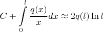 $$C + \int \limits_0^l \frac{q(x)}{x}dx \approx 2q(l) \ln l$$