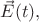 $\vec{E}(t),$