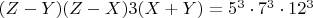 $(Z-Y)(Z-X)3(X+Y)=5^3\cdot 7^3\cdot 12^3$