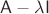 $\mathsf A-\lambda\mathsf I$