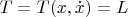 $T=T(x,\dot x)=L$