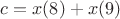 $c = x(8) + x(9)$