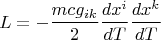 $$L=-\frac{mcg_{ik}}{2}\frac{dx^i}{dT}\frac{dx^k}{dT}$$