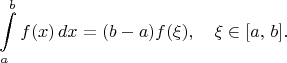 $$
\int\limits_a^bf(x)\,dx=(b-a)f(\xi),\quad \xi\in[a,\,b].
$$
