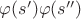 $\varphi(s')\varphi(s'')$