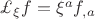 $\mathsterling_{\xi}f=\xi^{a}f_{,a}$