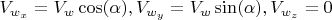 $V_{w_{x}} = V_{w}\cos(\alpha),  V_{w_{y}} = V_{w}\sin(\alpha), V_{w_{z}} = 0 $