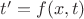 $t' = f(x,t)$