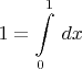 $$1=\int\limits_0^1 \,dx$