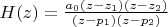 $H(z)=\frac{a_0(z-z_1)(z-z_2)}{(z-p_1)(z-p_2)}$